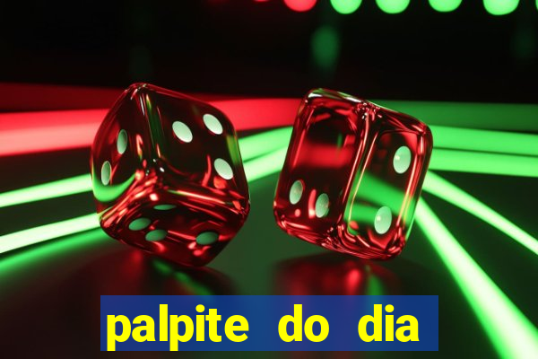 palpite do dia para hoje